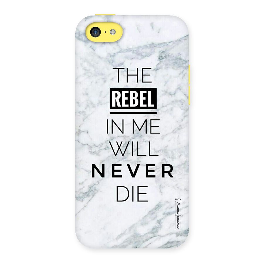 Rebel Will Not Die Back Case for iPhone 5C