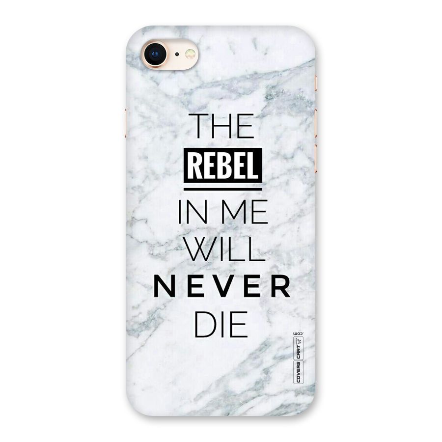 Rebel Will Not Die Back Case for iPhone 8