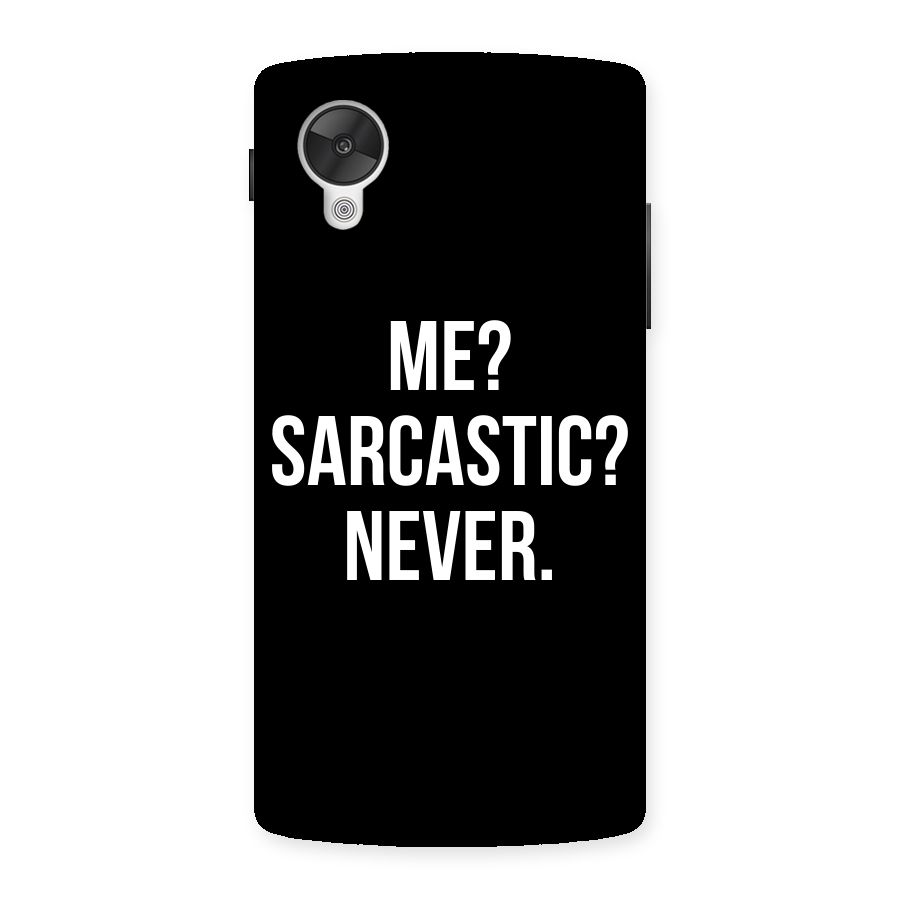 Sarcastic Quote Back Case for Google Nexsus 5