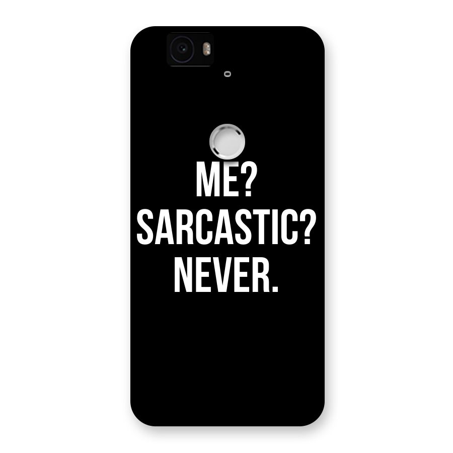 Sarcastic Quote Back Case for Google Nexus-6P