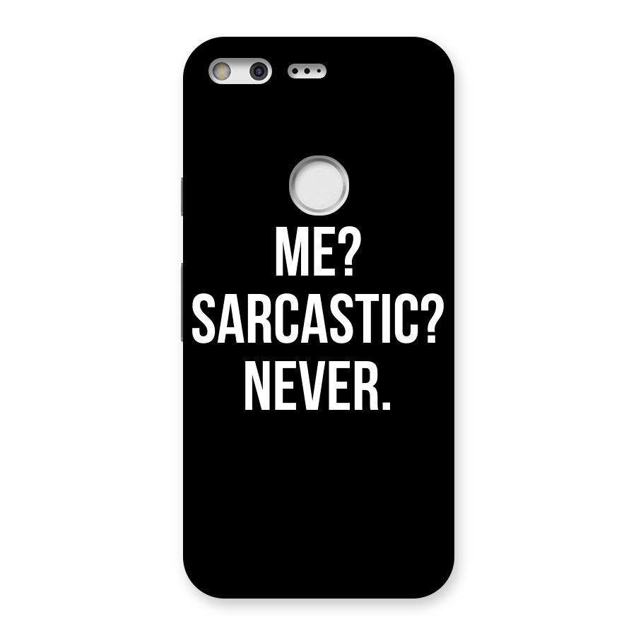Sarcastic Quote Back Case for Google Pixel XL