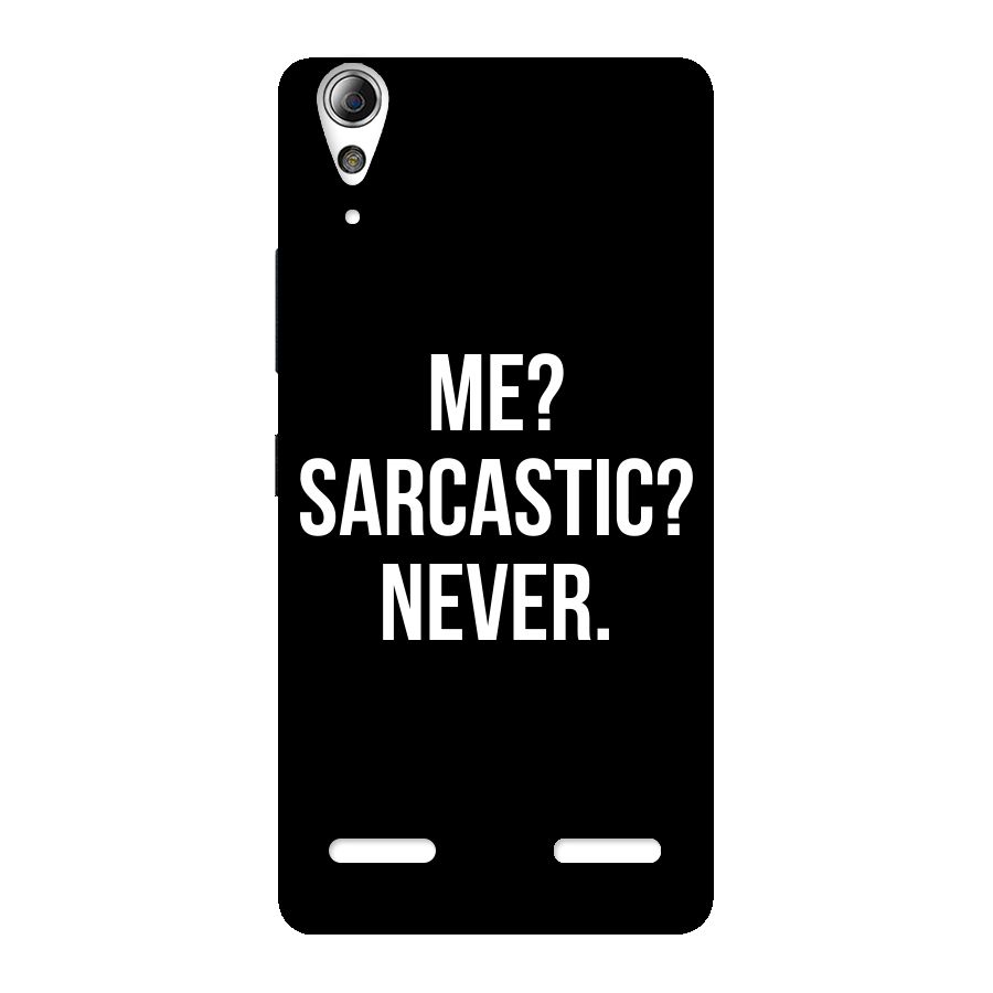 Sarcastic Quote Back Case for Lenovo A6000 Plus