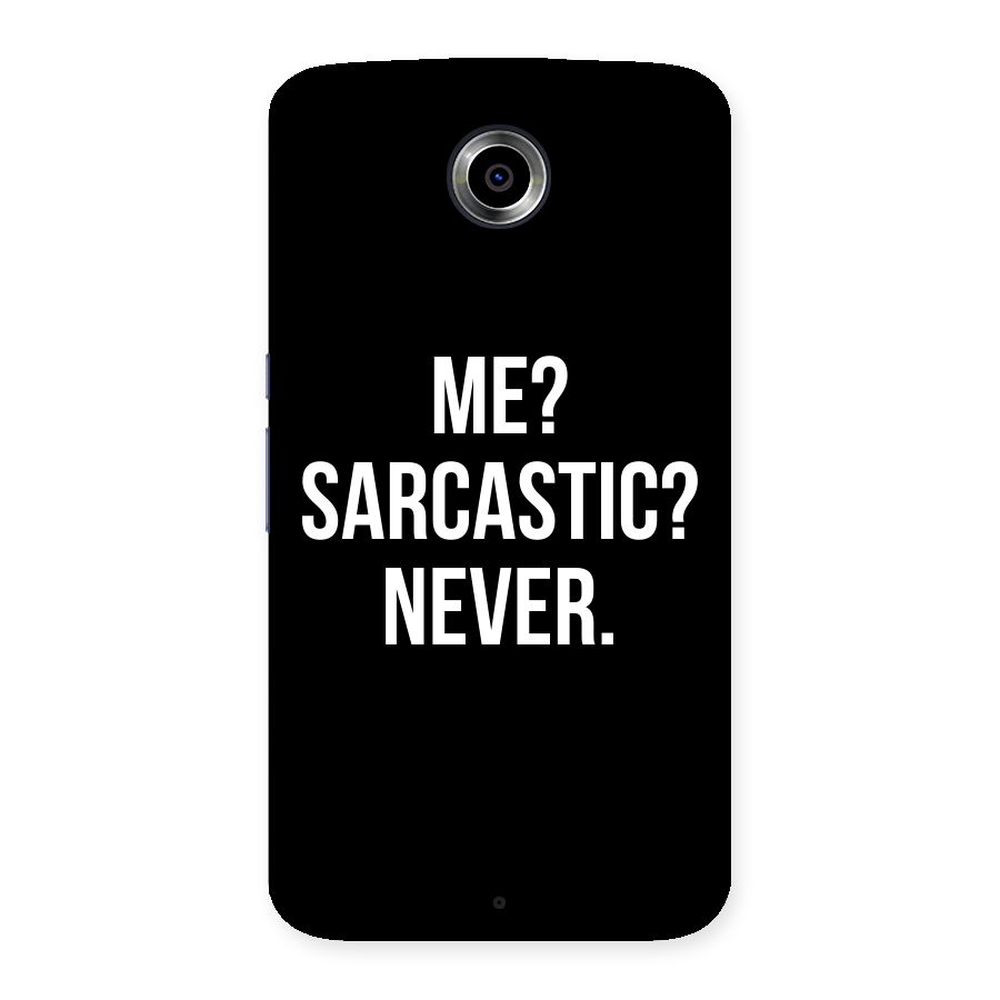 Sarcastic Quote Back Case for Nexsus 6