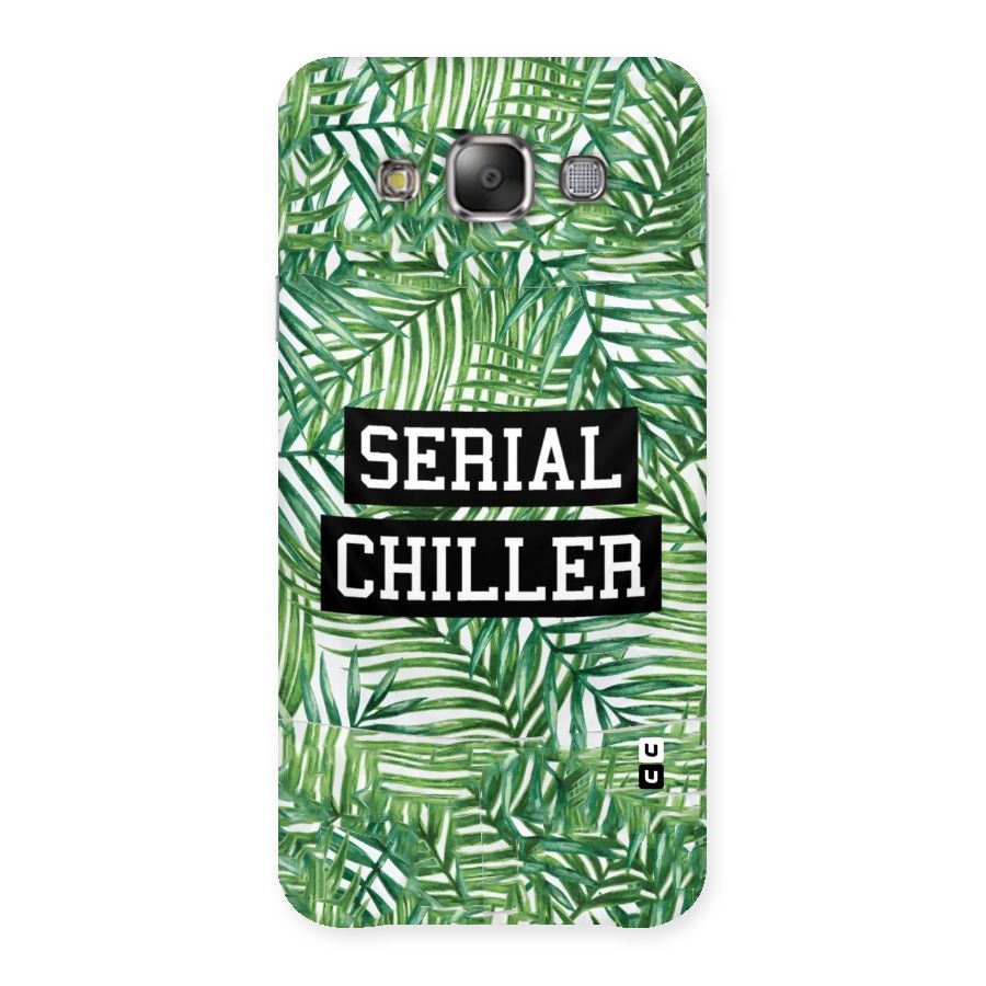 Serial Chiller Back Case for Galaxy E7