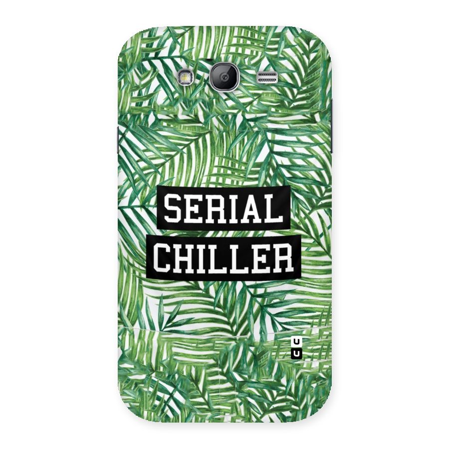 Serial Chiller Back Case for Galaxy Grand Neo