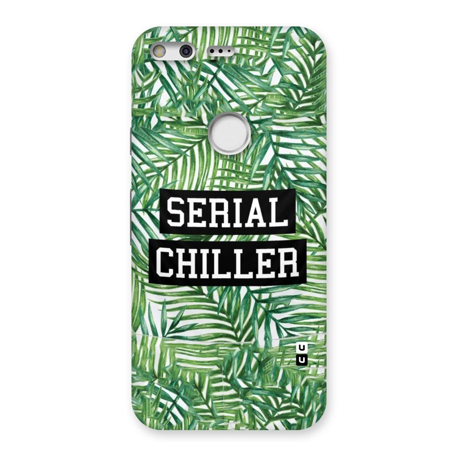 Serial Chiller Back Case for Google Pixel
