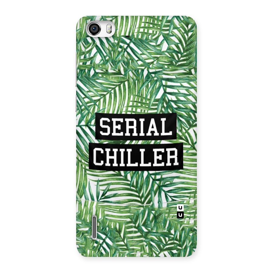 Serial Chiller Back Case for Honor 6