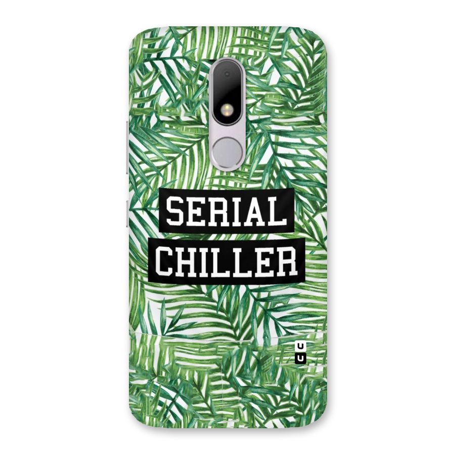 Serial Chiller Back Case for Moto M
