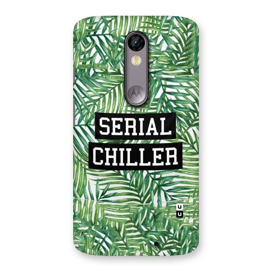 Serial Chiller Back Case for Moto X Force