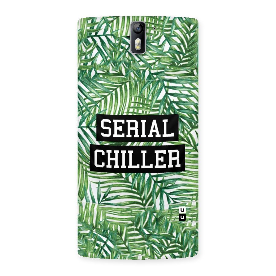 Serial Chiller Back Case for One Plus One