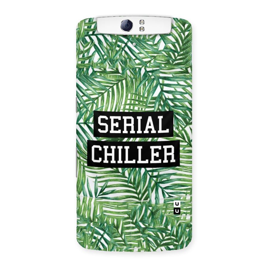 Serial Chiller Back Case for Oppo N1