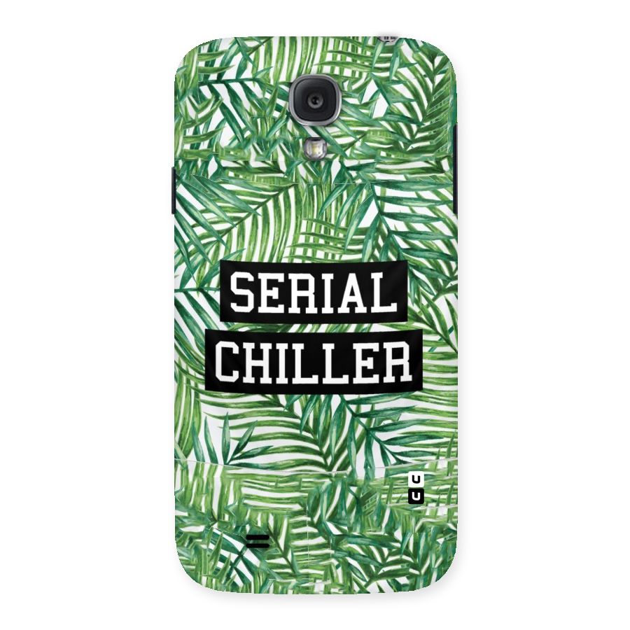 Serial Chiller Back Case for Samsung Galaxy S4