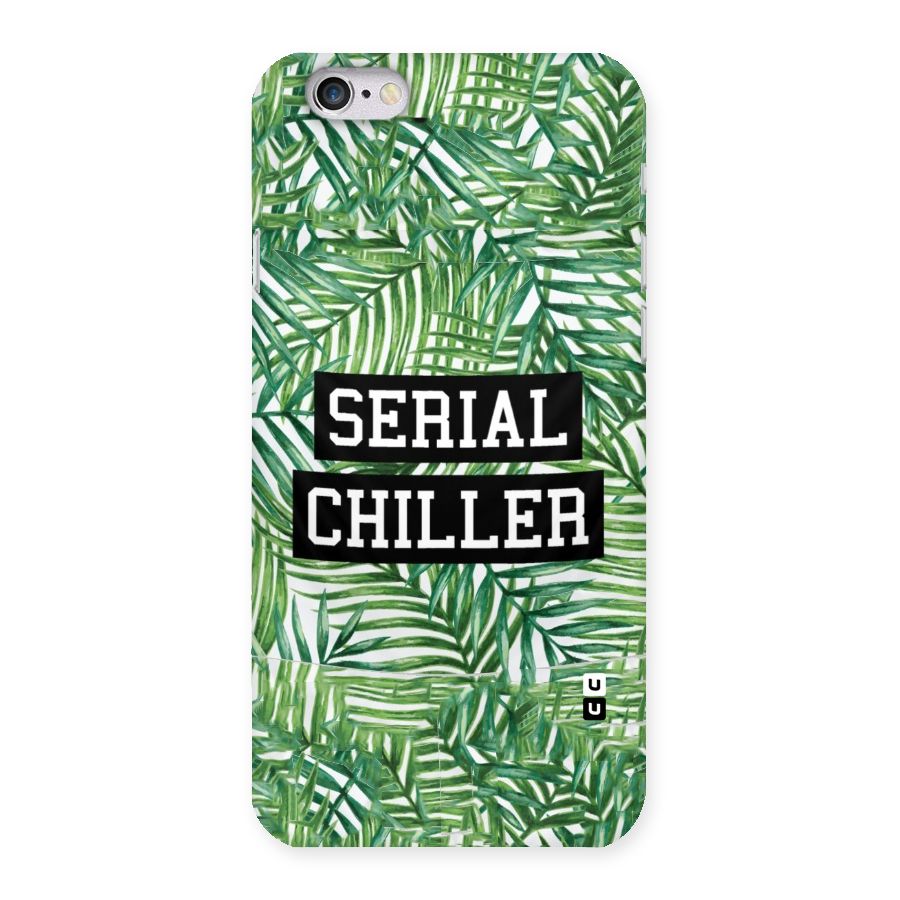 Serial Chiller Back Case for iPhone 6 6S