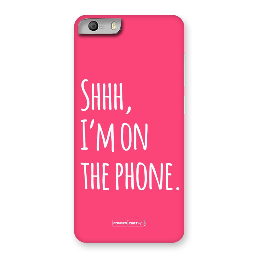 Shhh.. I M on the Phone Back Case for Canvas Knight 2