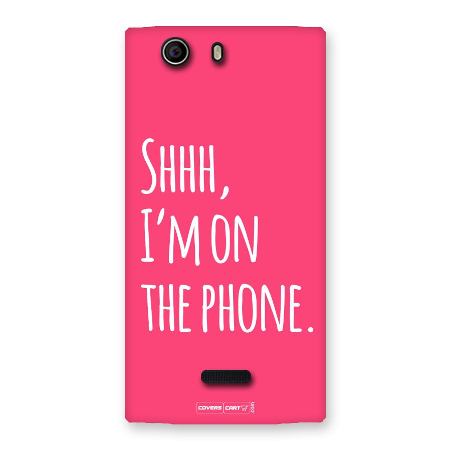 Shhh.. I M on the Phone Back Case for Canvas Nitro 2