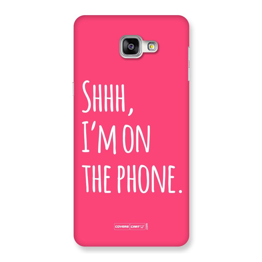 Shhh.. I M on the Phone Back Case for Galaxy A9