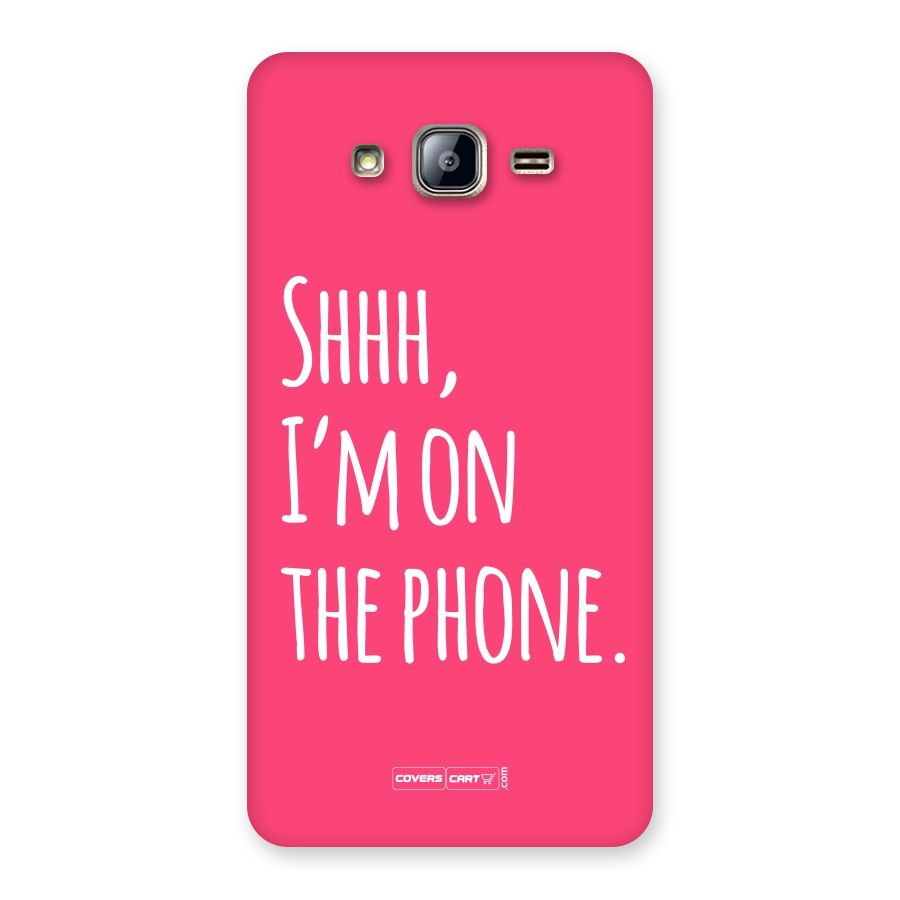 Shhh.. I M on the Phone Back Case for Galaxy On5