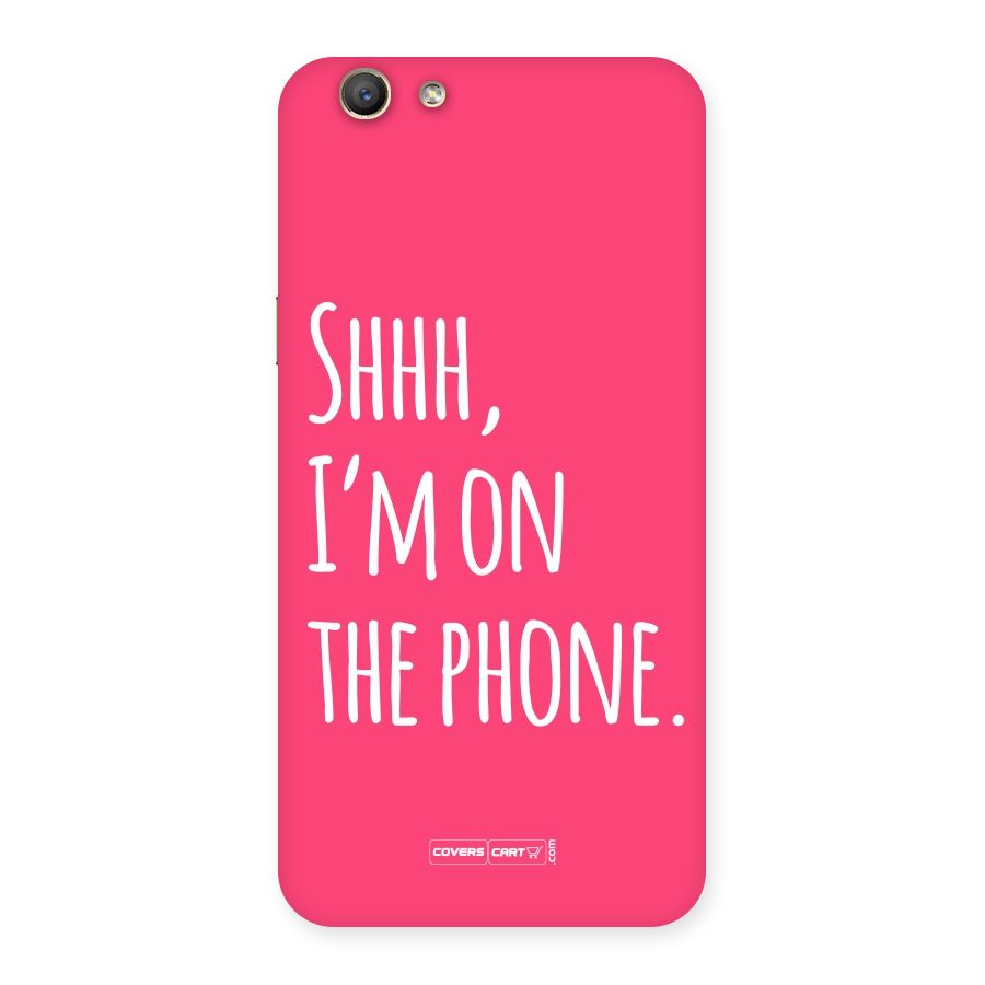 Shhh.. I M on the Phone Back Case for Oppo F1s
