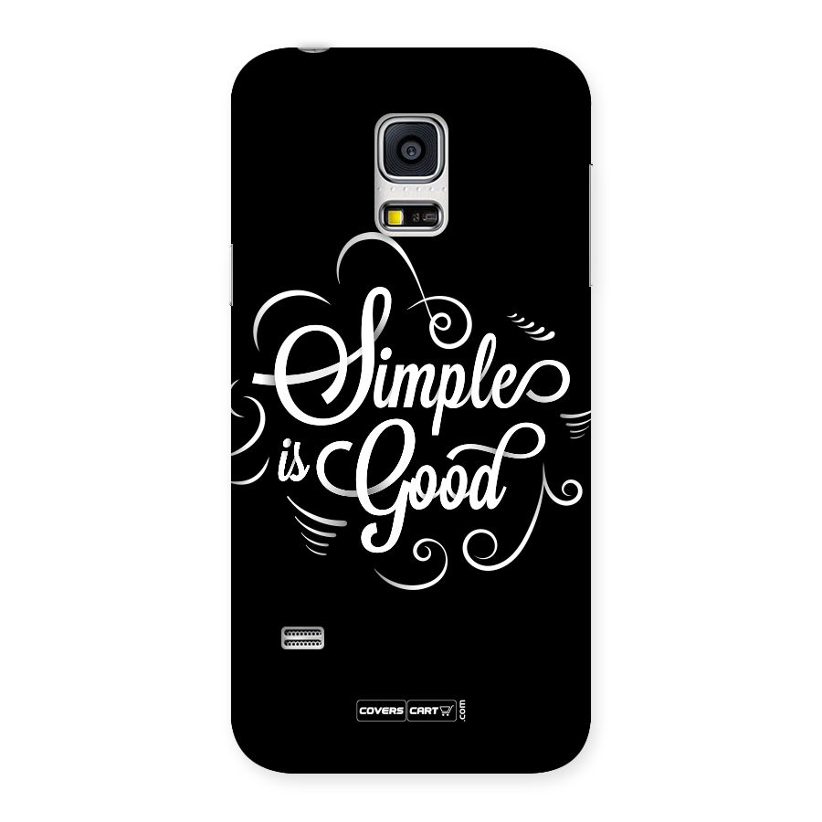Simple is Good Back Case for Galaxy S5 Mini