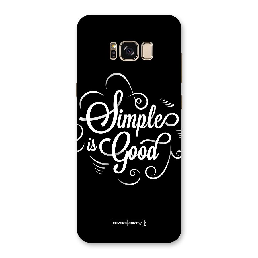 Simple is Good Back Case for Galaxy S8 Plus