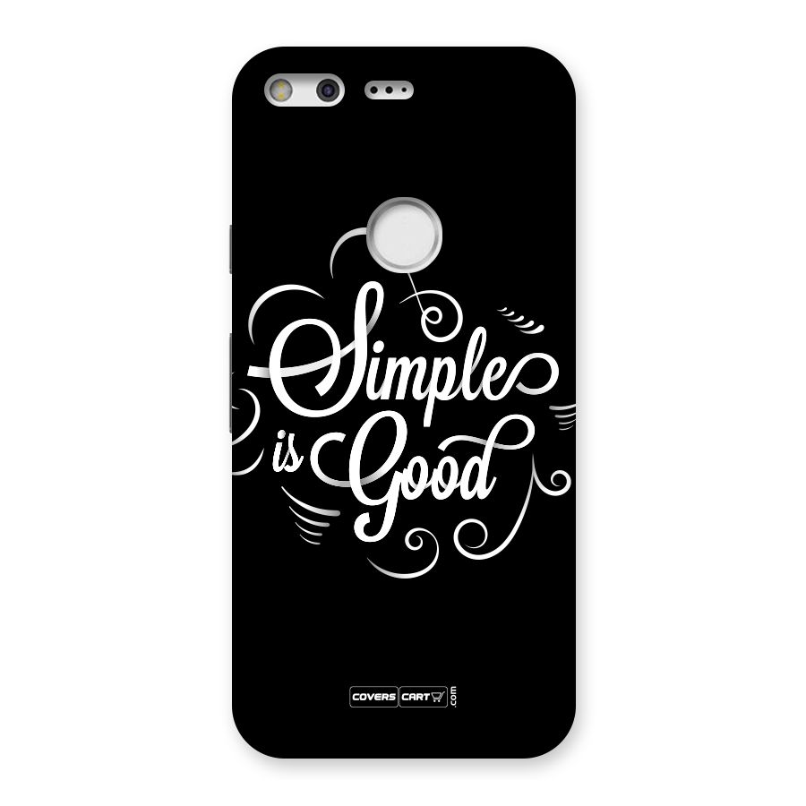Simple is Good Back Case for Google Pixel