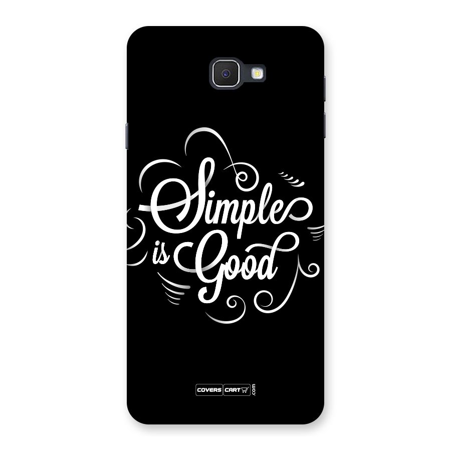 Simple is Good Back Case for Samsung Galaxy J7 Prime