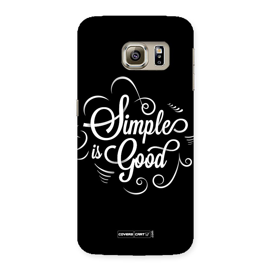 Simple is Good Back Case for Samsung Galaxy S6 Edge