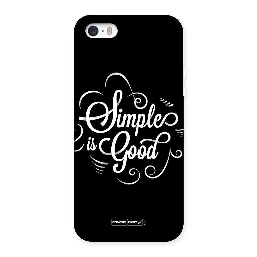 Simple is Good Back Case for iPhone 5 5S