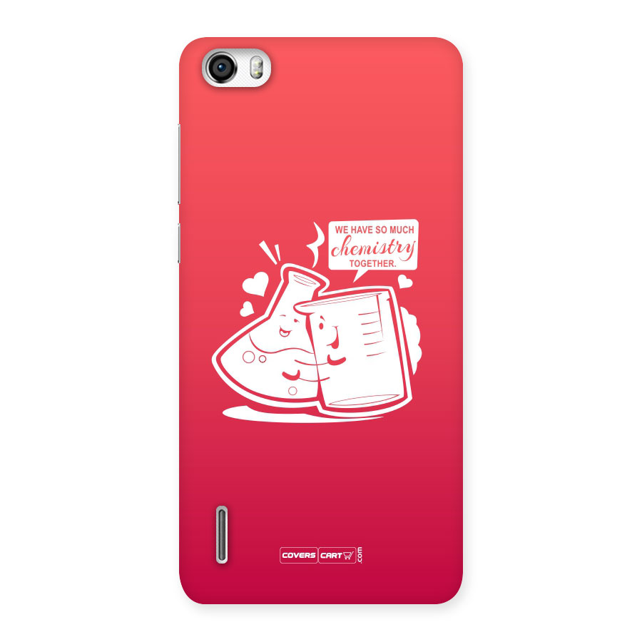 So Much Chemistry Back Case for Honor 6