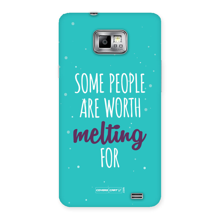 Some People Are Worth Melting For Back Case for Galaxy S2