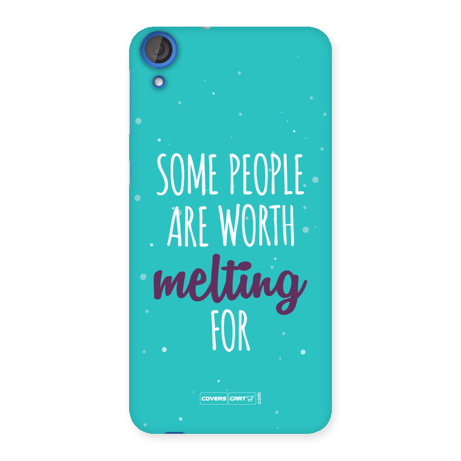 Some People Are Worth Melting For Back Case for HTC Desire 820