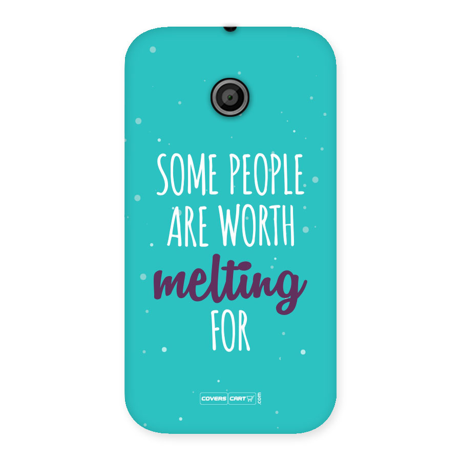 Some People Are Worth Melting For Back Case for Moto E