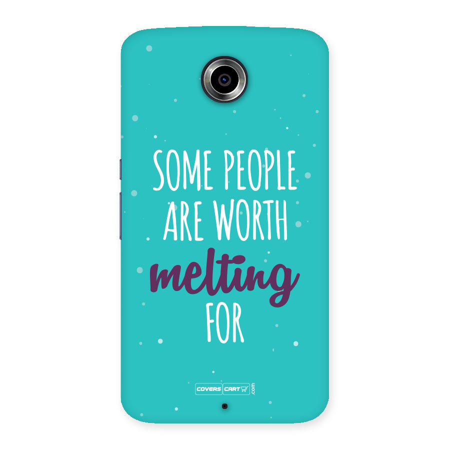 Some People Are Worth Melting For Back Case for Nexus 6