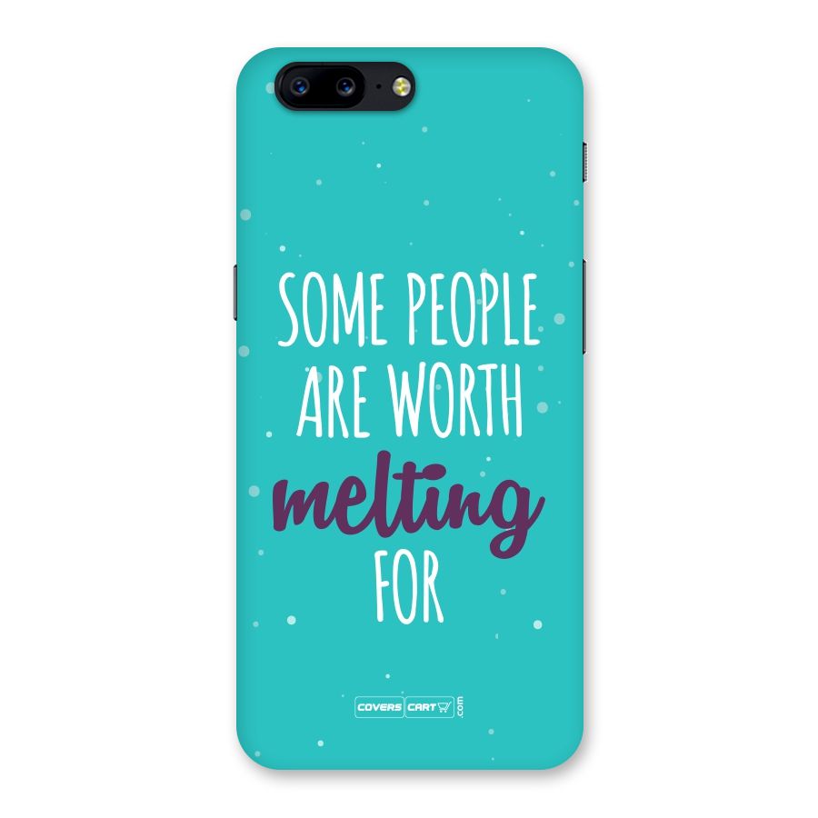 Some People Are Worth Melting For Back Case for OnePlus 5