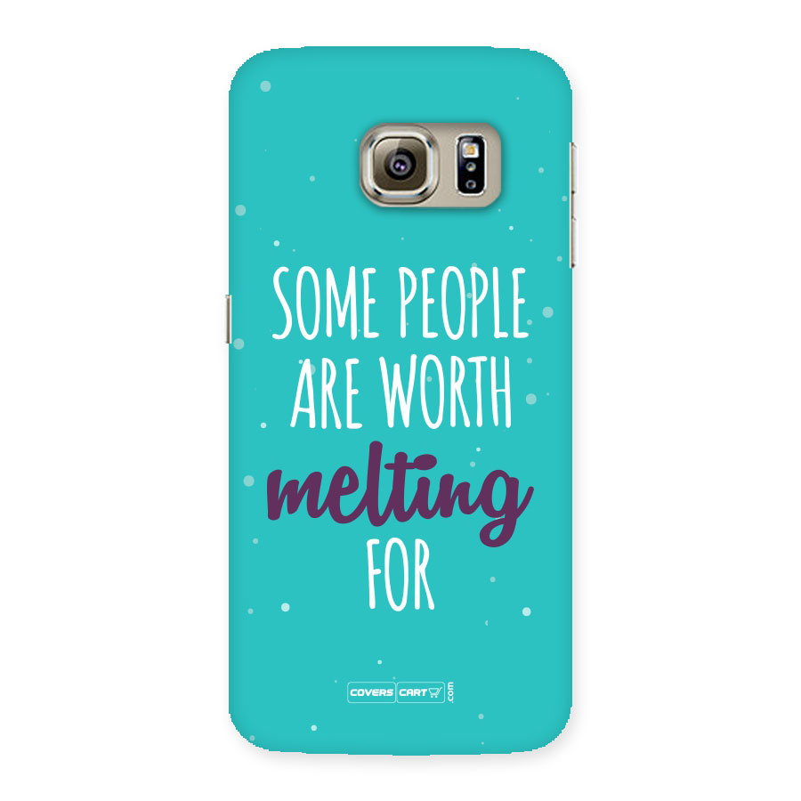 Some People Are Worth Melting For Back Case for Samsung Galaxy S6 Edge