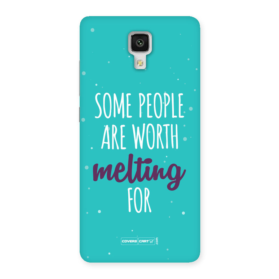 Some People Are Worth Melting For Back Case for Xiaomi Mi 4