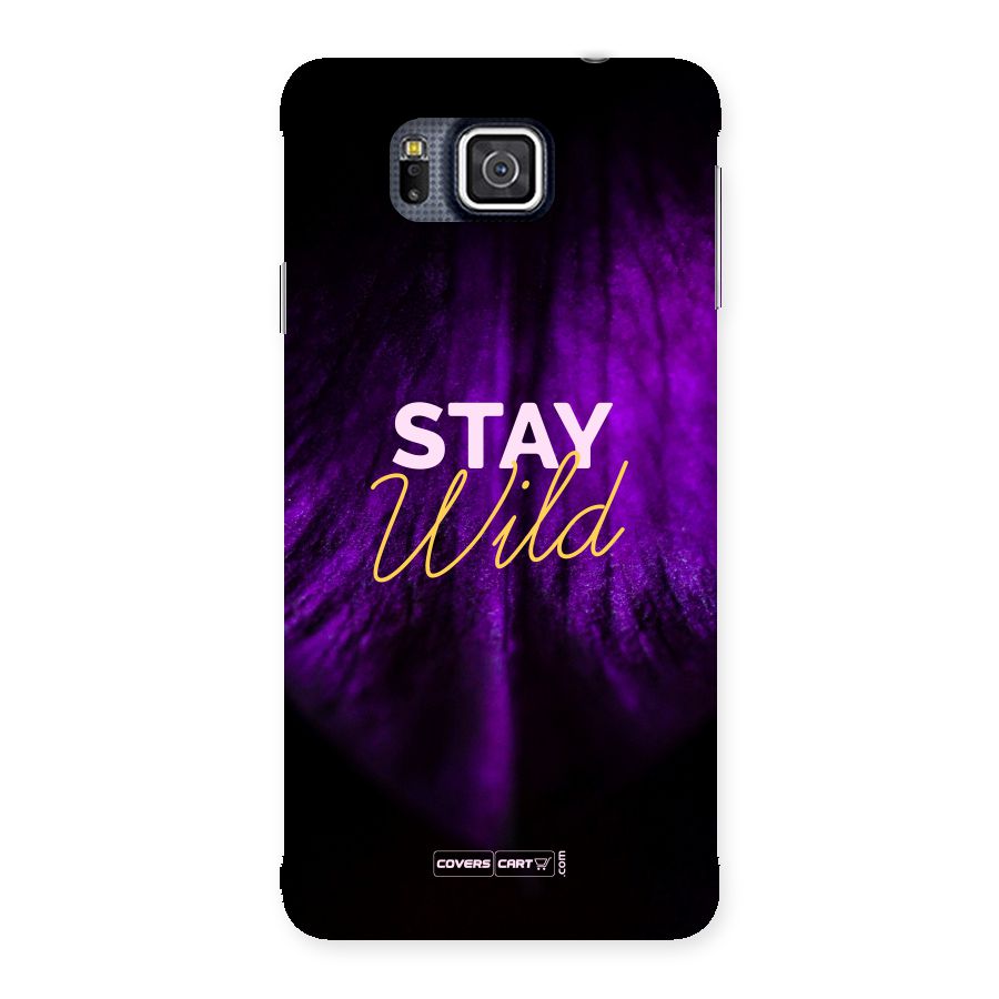 Stay Wild Back Case for Galaxy Alpha