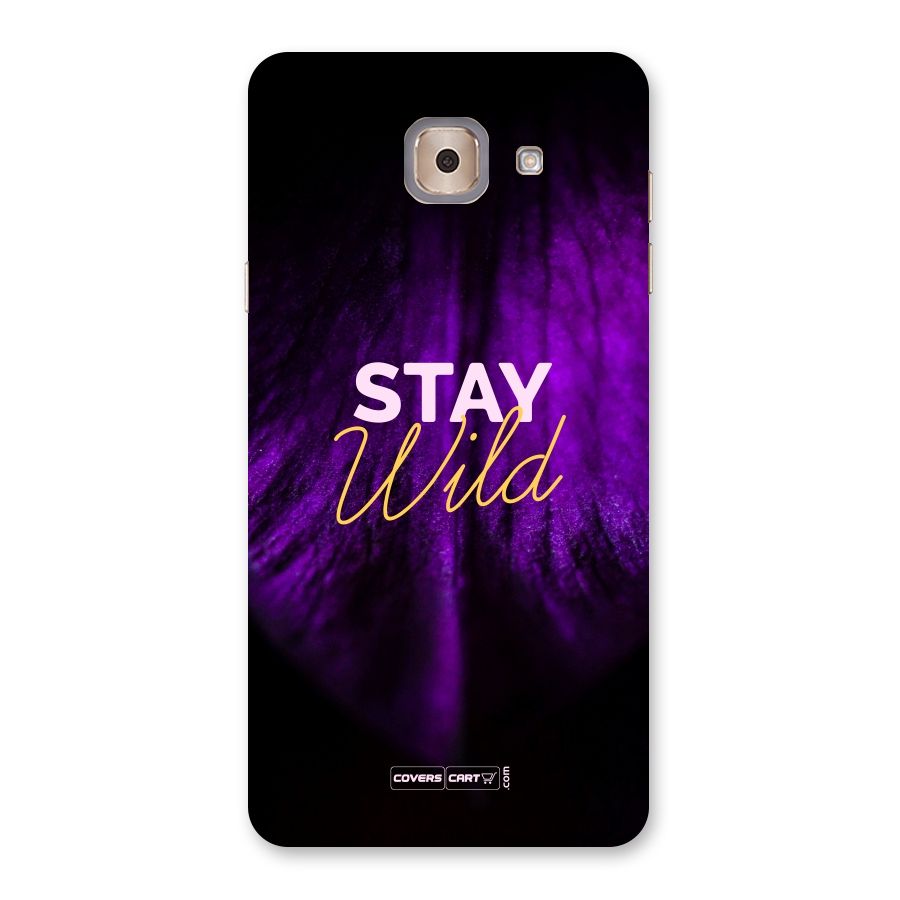 Stay Wild Back Case for Galaxy J7 Max