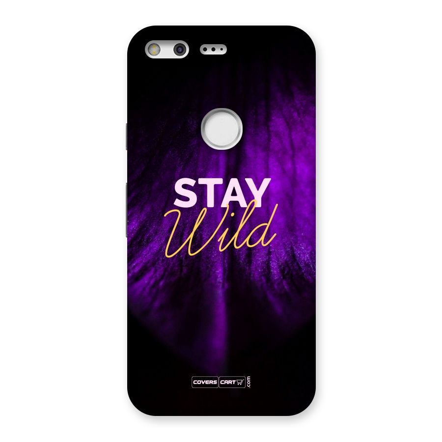 Stay Wild Back Case for Google Pixel