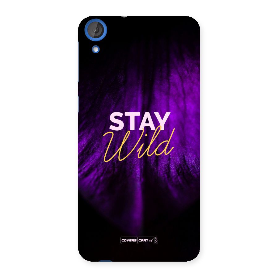 Stay Wild Back Case for HTC Desire 820