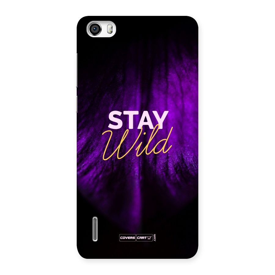 Stay Wild Back Case for Honor 6