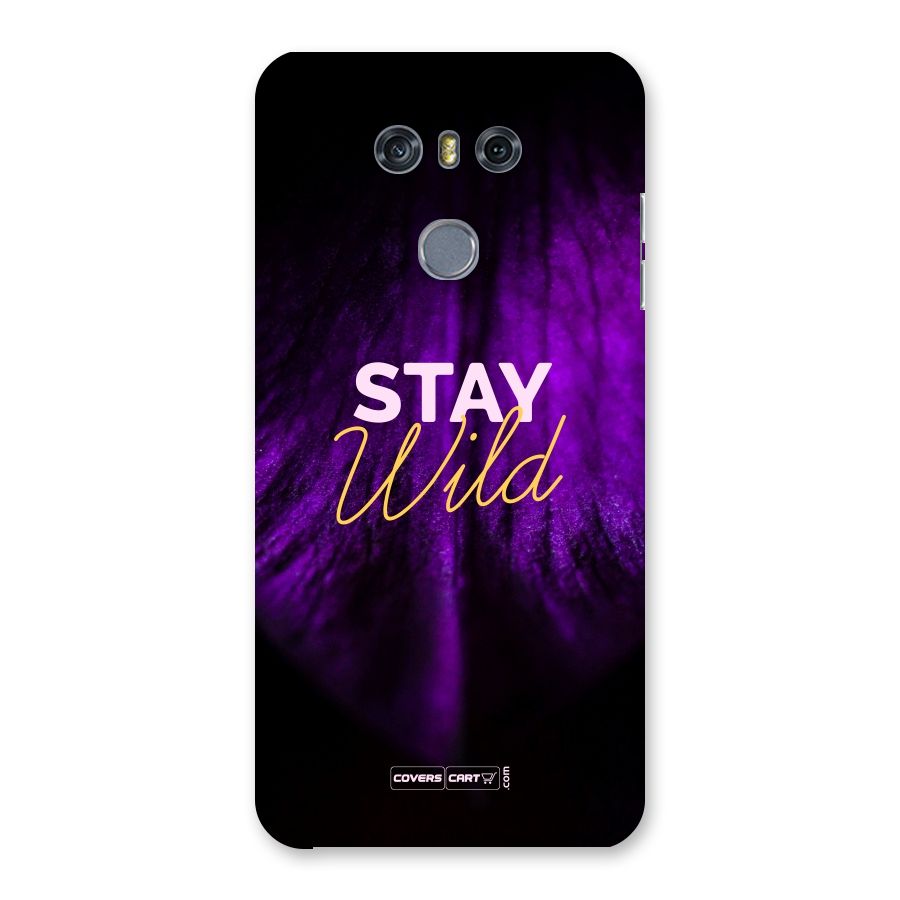 Stay Wild Back Case for LG G6
