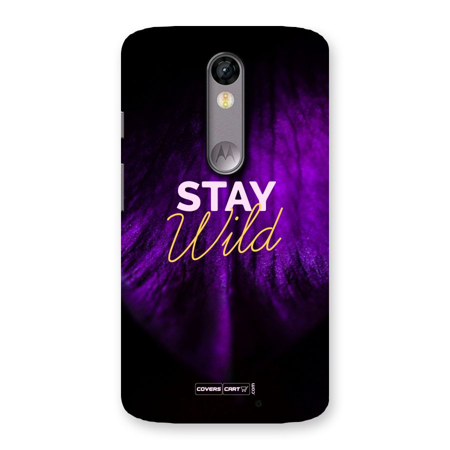Stay Wild Back Case for Moto X Force