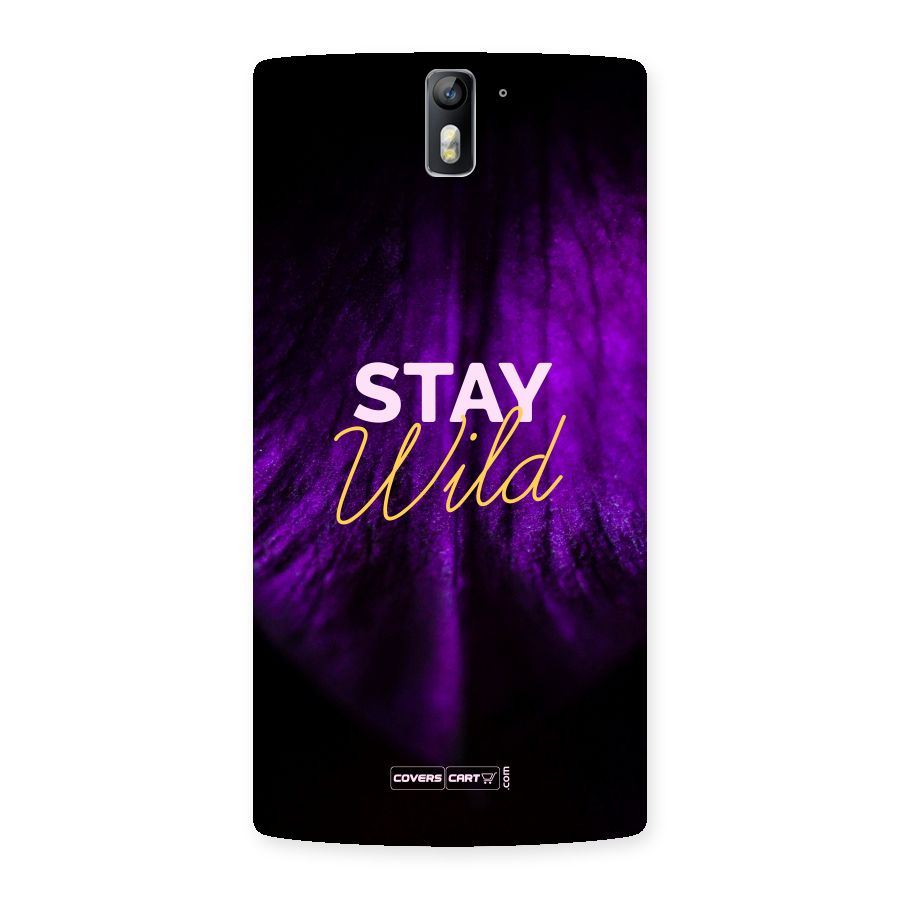 Stay Wild Back Case for One Plus One
