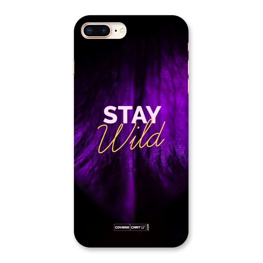 Stay Wild Back Case for iPhone 8 Plus