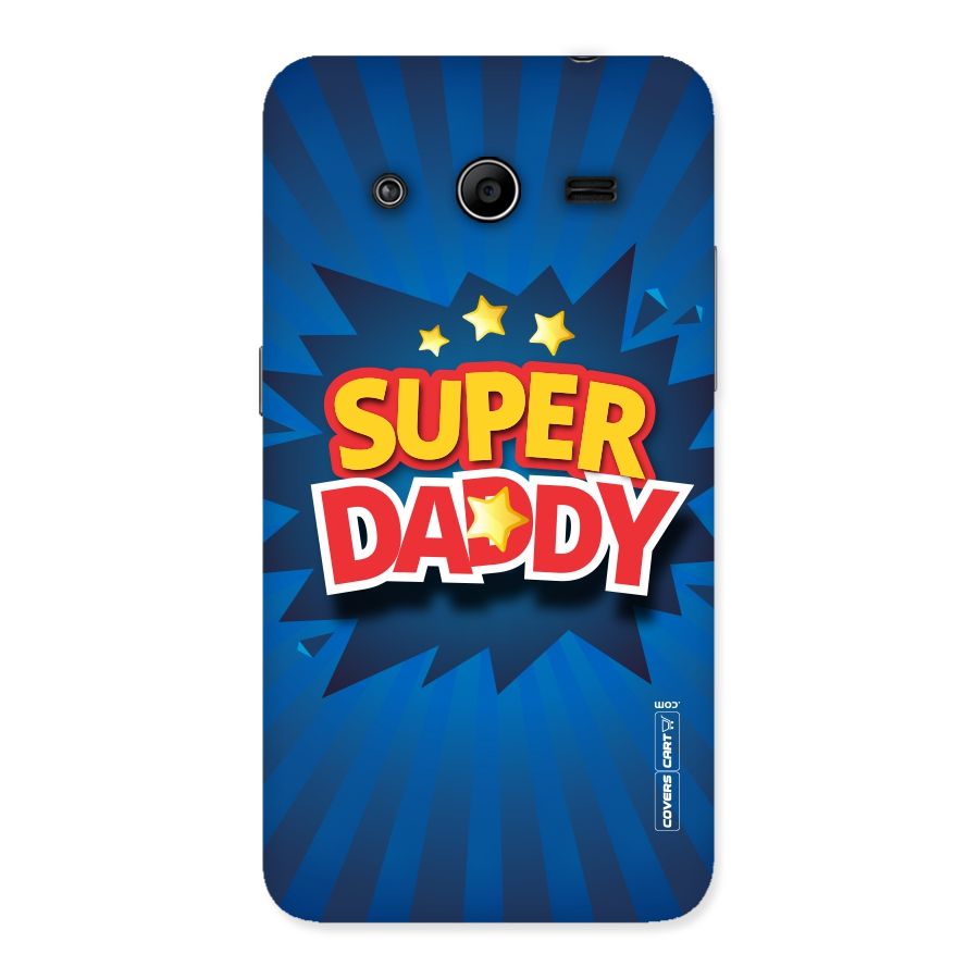 Super Daddy Back Case for Galaxy Core 2