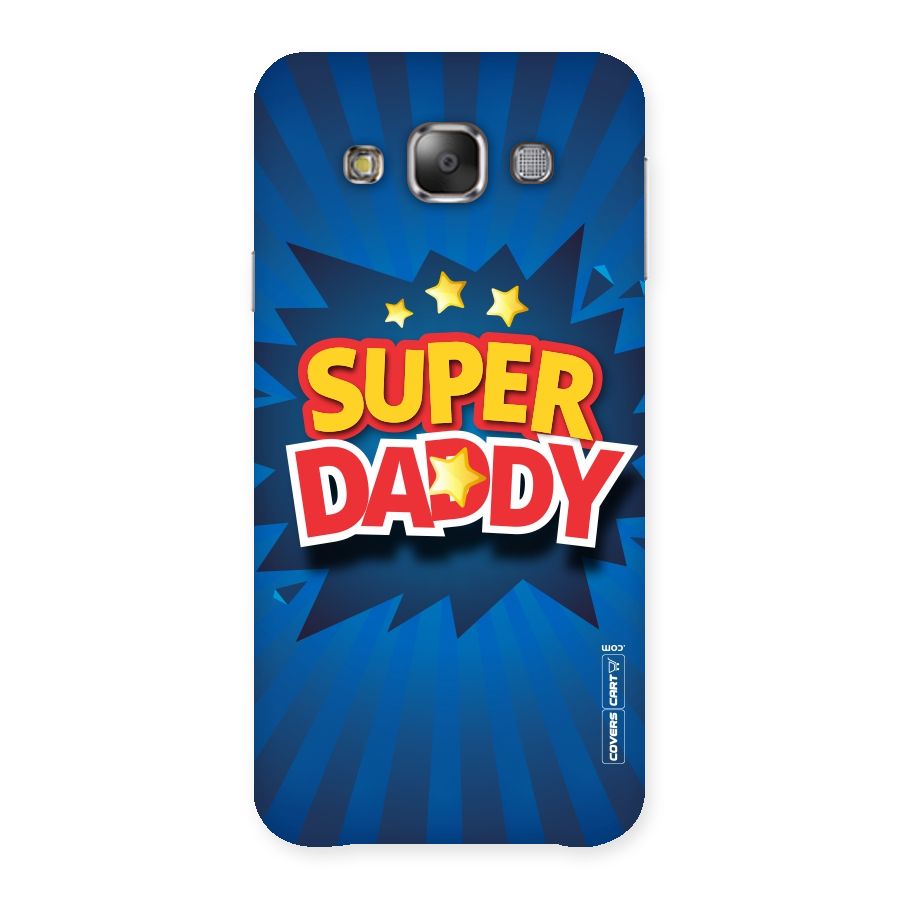 Super Daddy Back Case for Galaxy E7