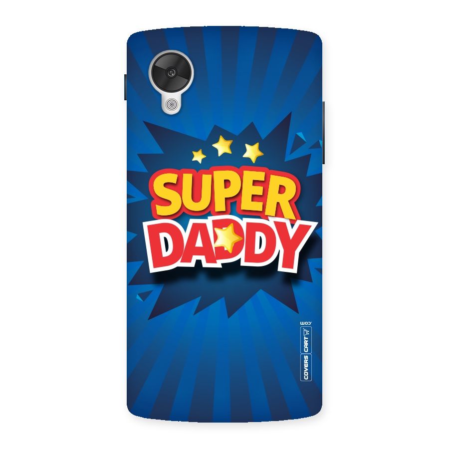 Super Daddy Back Case for Google Nexsus 5