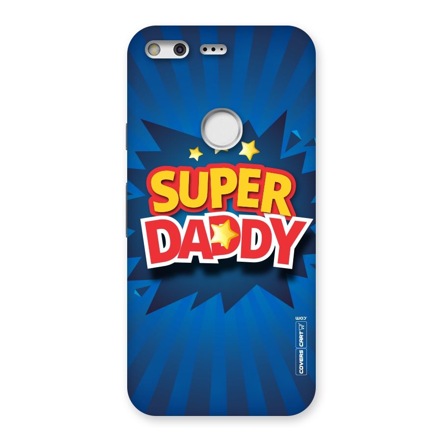 Super Daddy Back Case for Google Pixel
