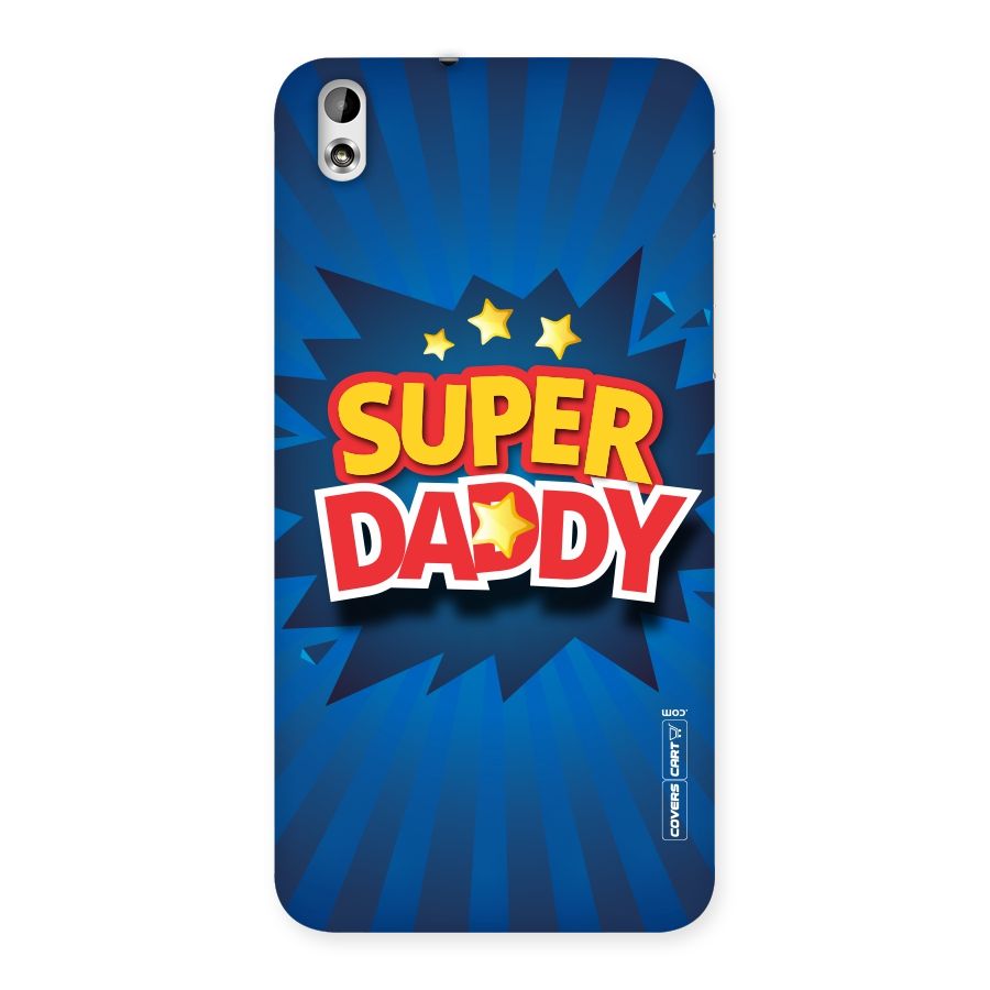 Super Daddy Back Case for HTC Desire 816g